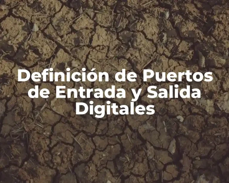 Definición de Puertos de Entrada y Salida Digitales