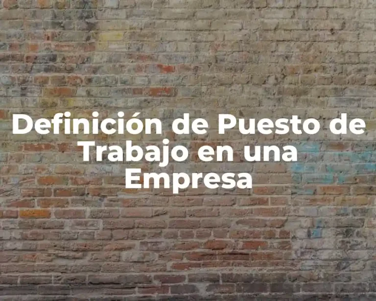 Definición de Puesto de Trabajo en una Empresa