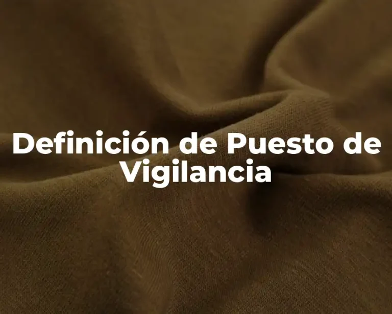 Definición de Puesto de Vigilancia