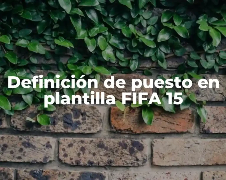 Definición de puesto en plantilla FIFA 15