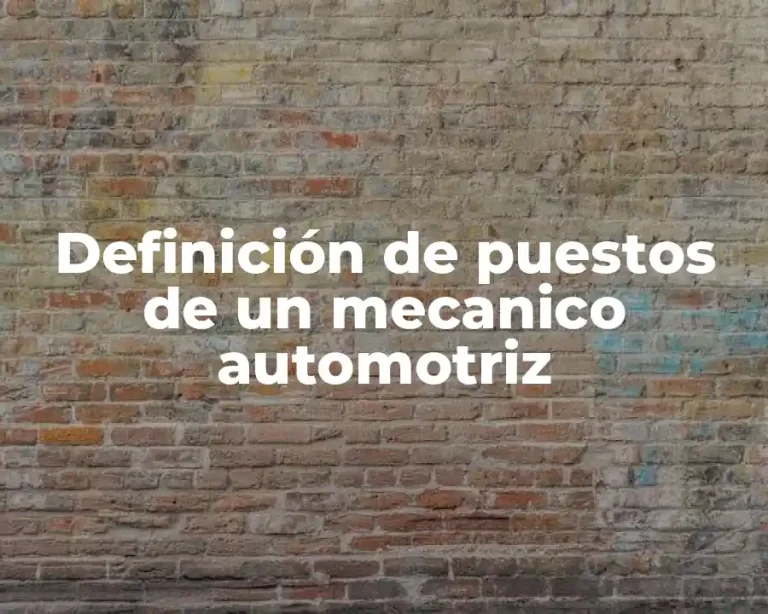 Definición de puestos de un mecanico automotriz