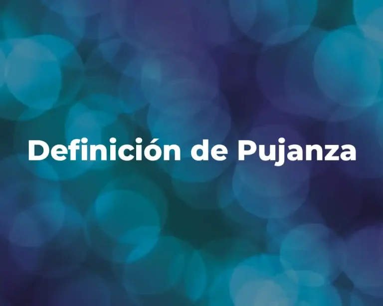 Definición de Pujanza