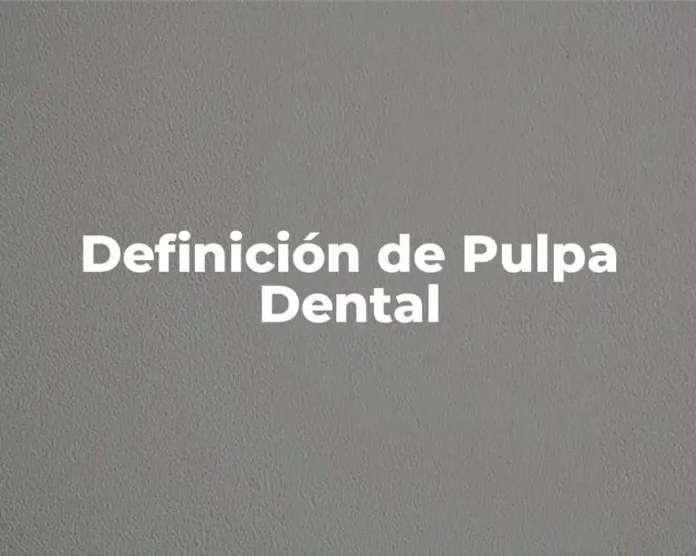 Definición de Pulpa Dental