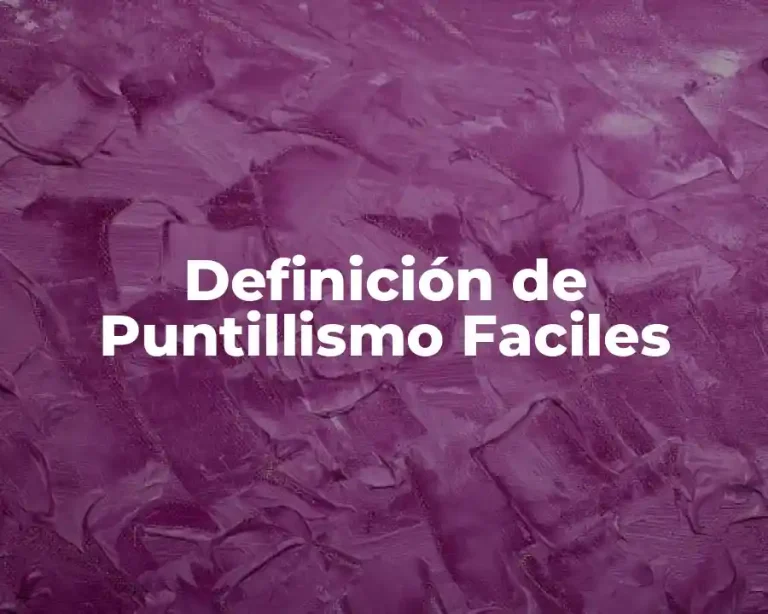 Definición de Puntillismo Faciles