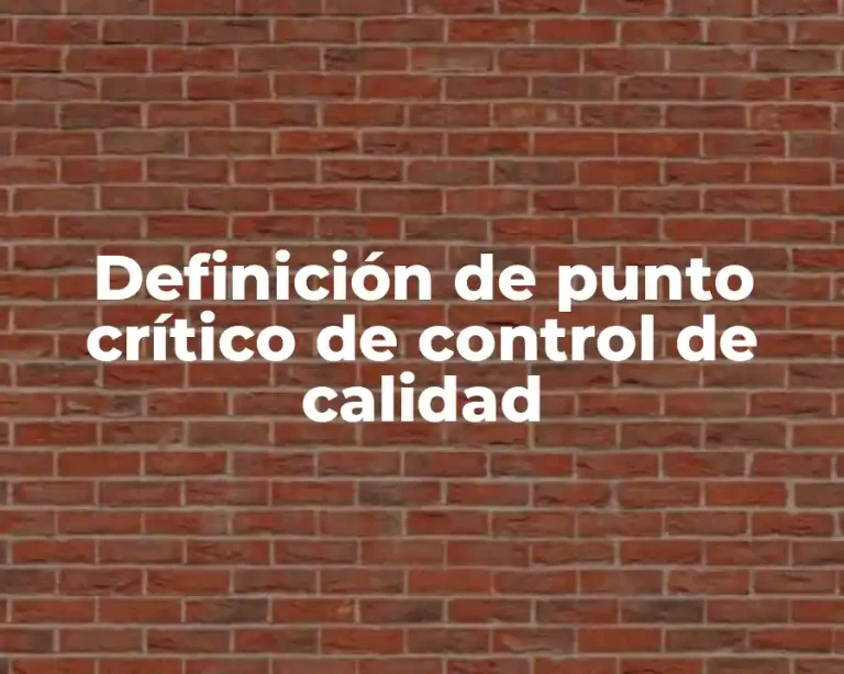 Definición de punto crítico de control de calidad