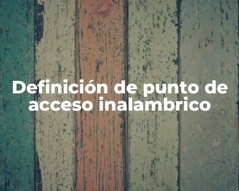 Definición de punto de acceso inalambrico