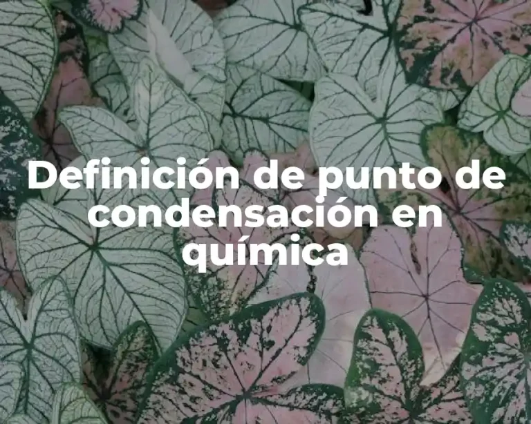 Definición de punto de condensación en química