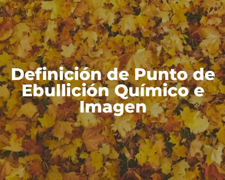 Definición de Punto de Ebullición Químico e Imagen