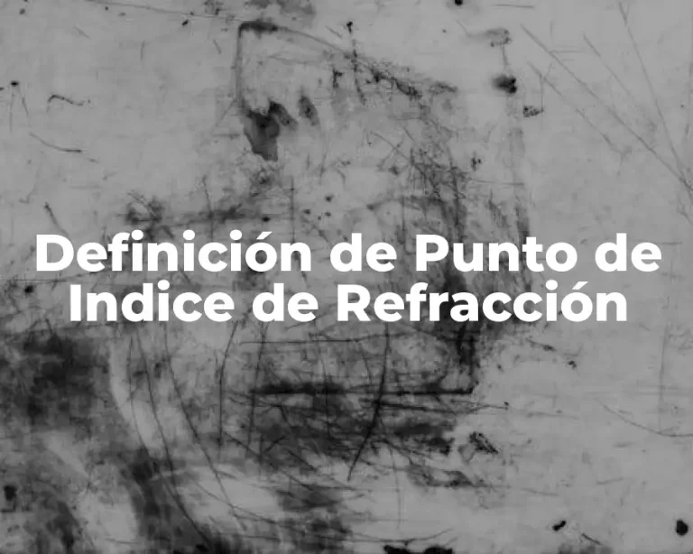 Definición de Punto de Indice de Refracción