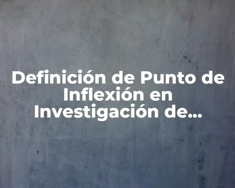 Definición de Punto de Inflexión en Investigación de Operaciones