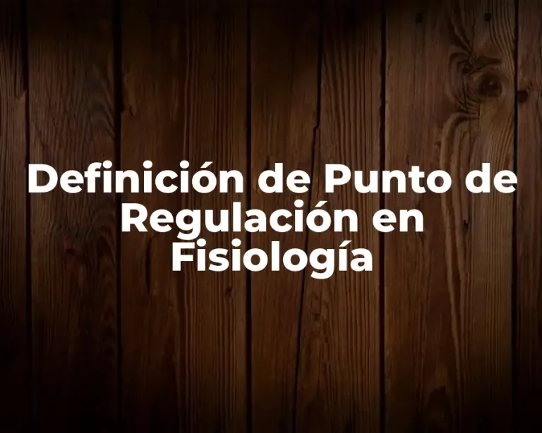 Definición de Punto de Regulación en Fisiología