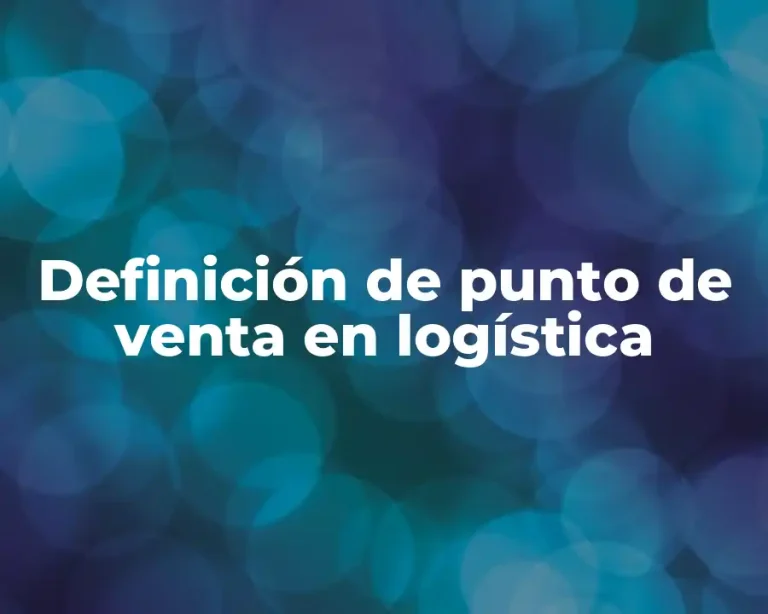 Definición de punto de venta en logística