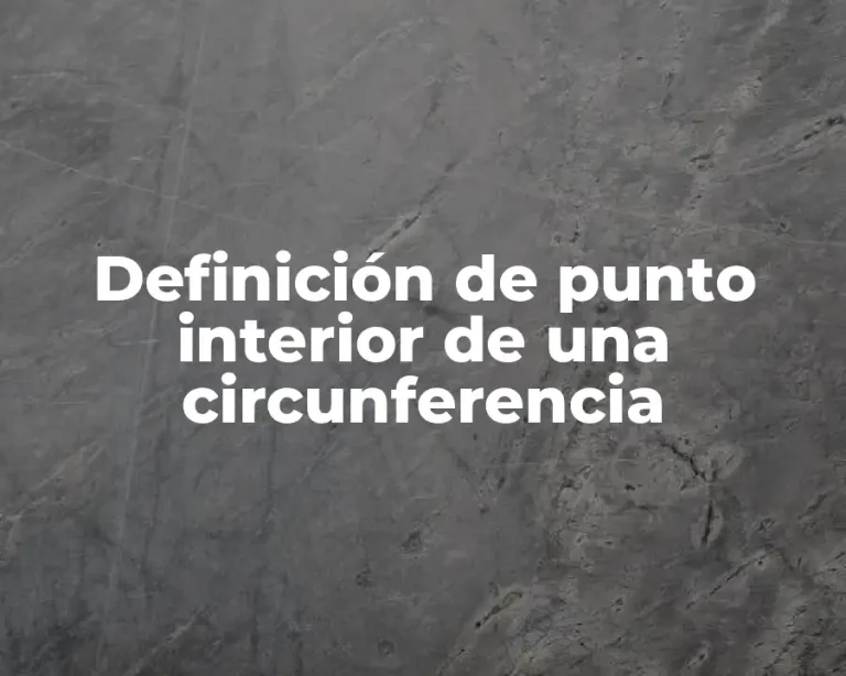 Definición de punto interior de una circunferencia