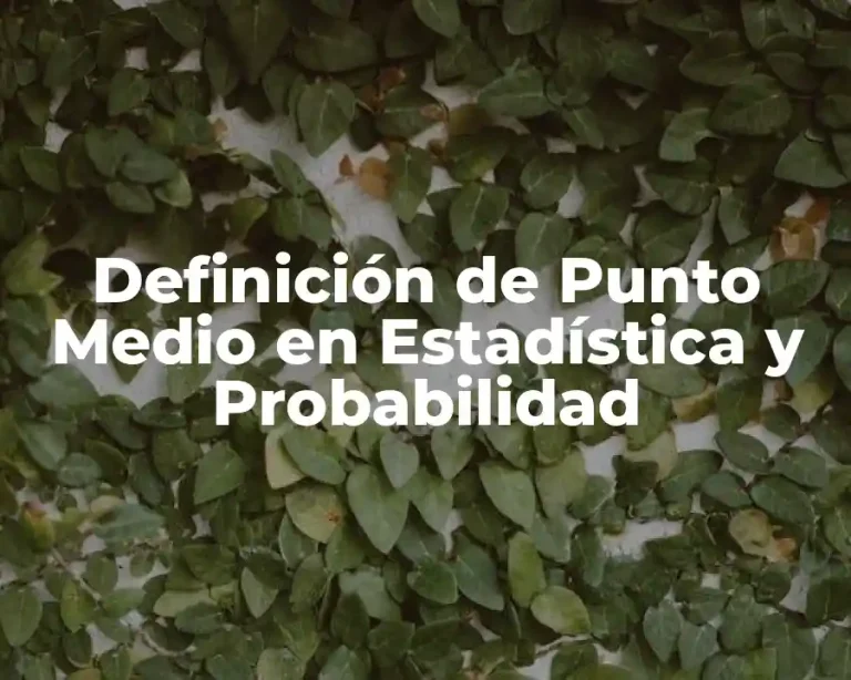 Definición de Punto Medio en Estadística y Probabilidad