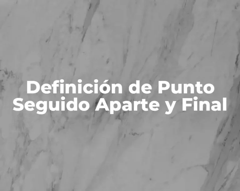 Definición de Punto Seguido Aparte y Final