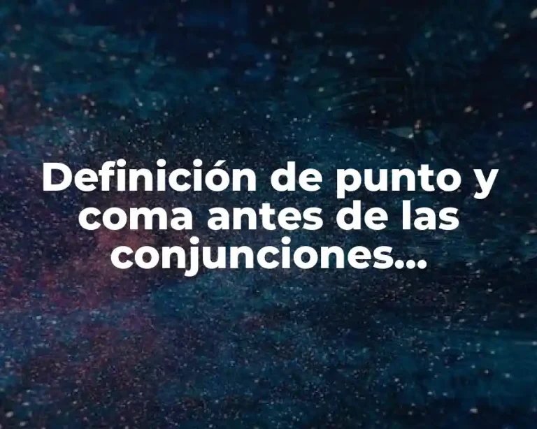 Definición de punto y coma antes de las conjunciones adversativas