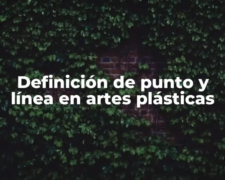 Definición de punto y línea en artes plásticas