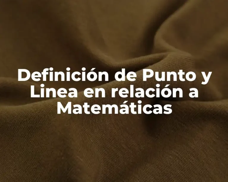 Definición de Punto y Linea en relación a Matemáticas