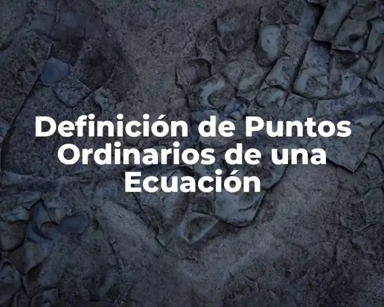 Definición de Puntos Ordinarios de una Ecuación