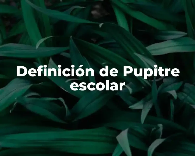 Definición de Pupitre escolar
