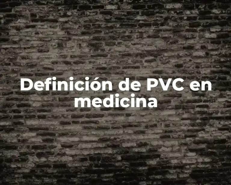Definición de PVC en medicina