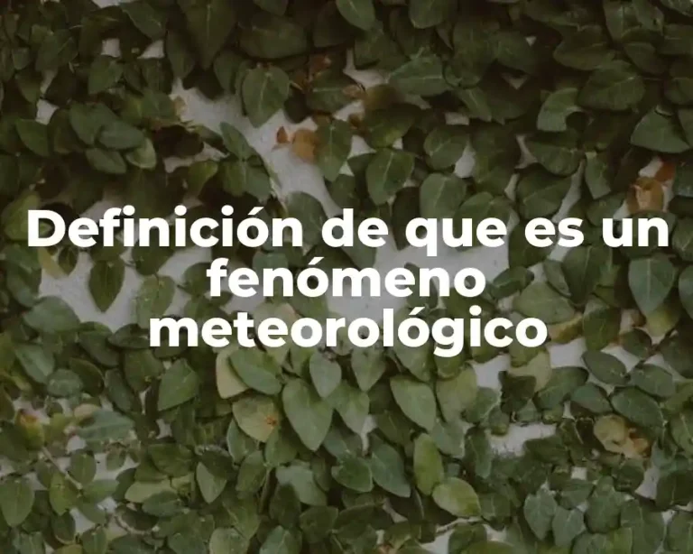 Definición de que es un fenómeno meteorológico