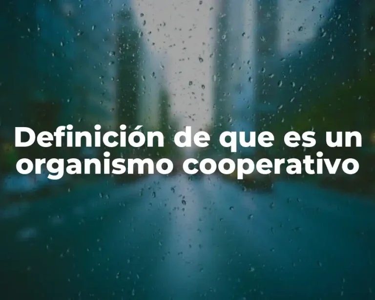 Definición de que es un organismo cooperativo