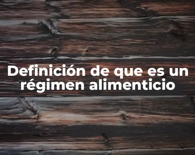 Definición de que es un régimen alimenticio