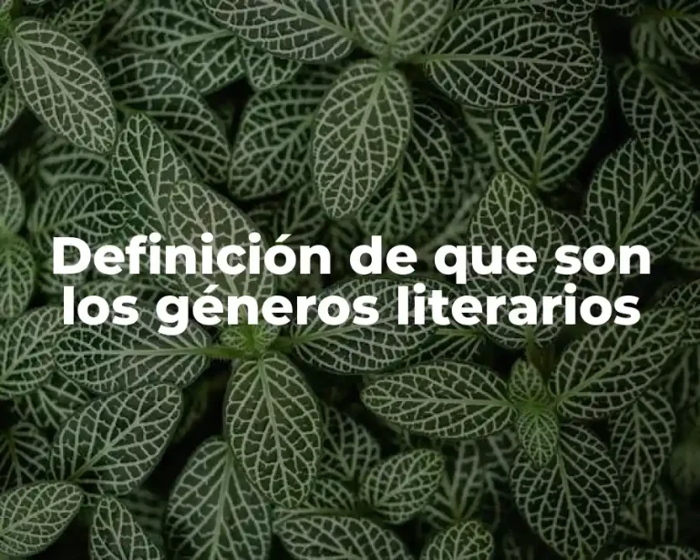 Definición de que son los géneros literarios