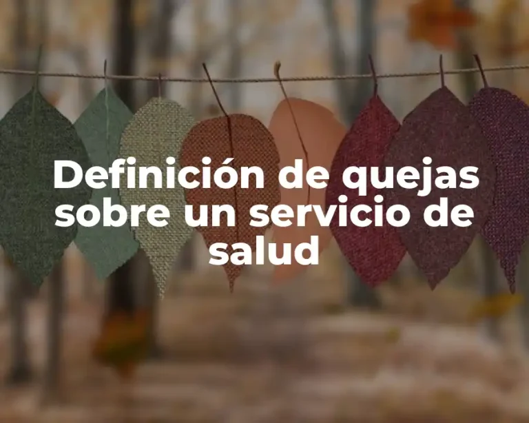 Definición de quejas sobre un servicio de salud