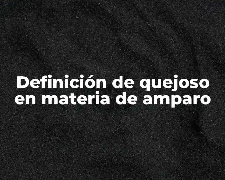 Definición de quejoso en materia de amparo