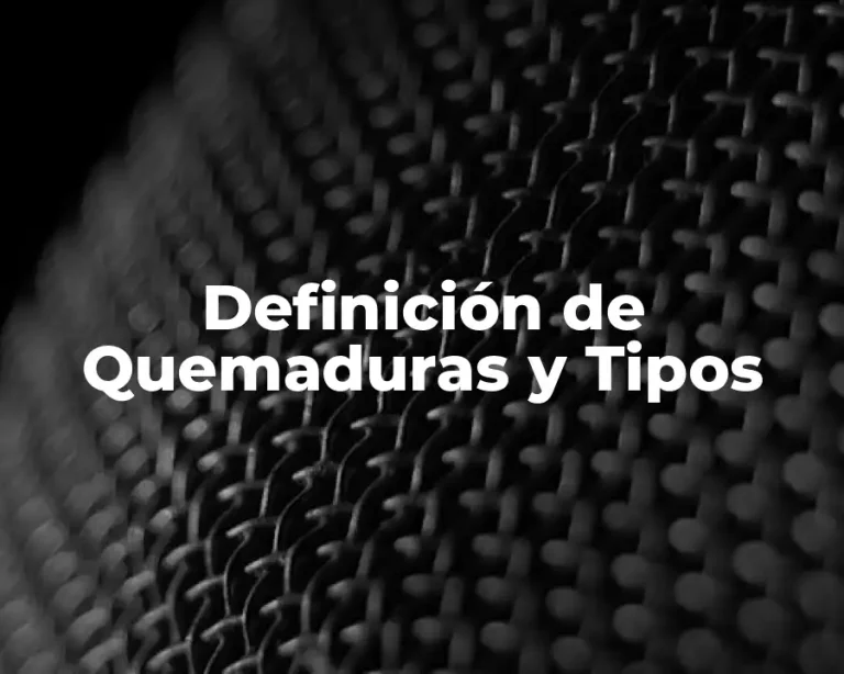 Definición de Quemaduras y Tipos