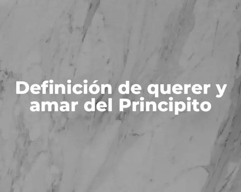 Definición de querer y amar del Principito