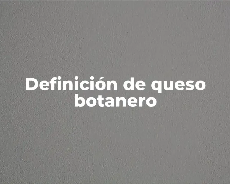 Definición de queso botanero