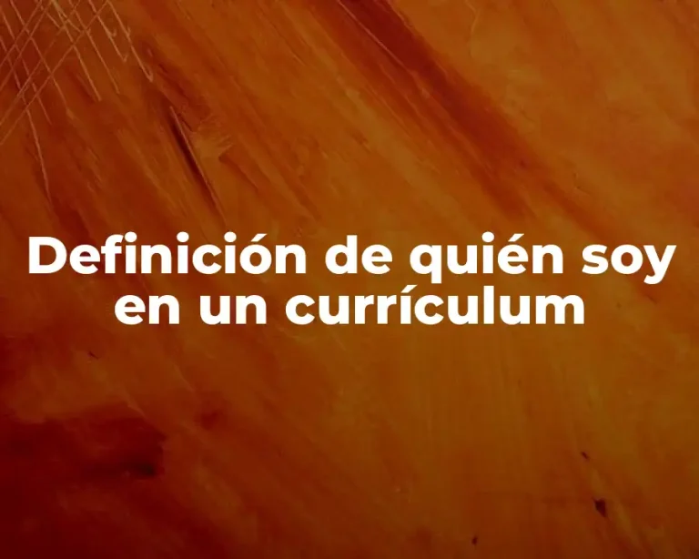 Definición de quién soy en un currículum