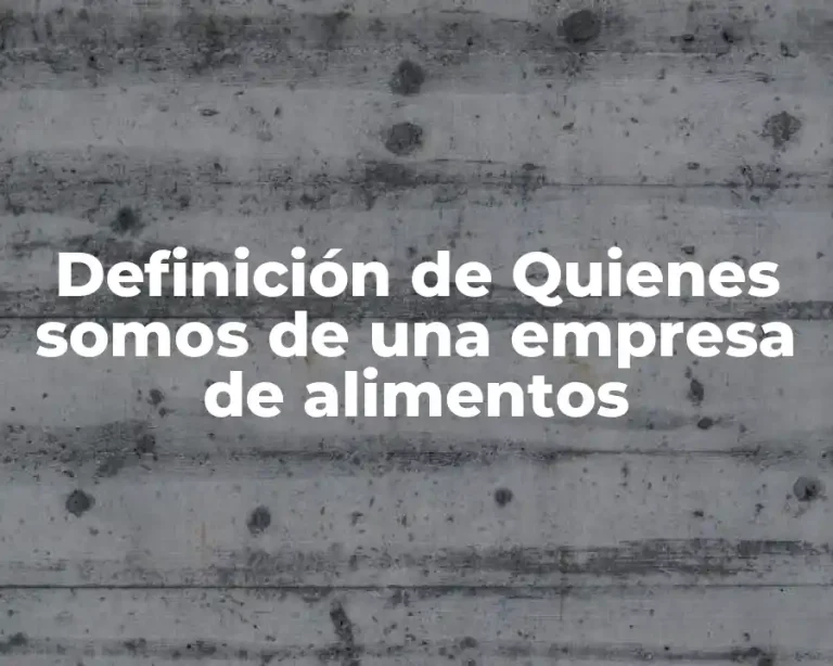 Definición de Quienes somos de una empresa de alimentos