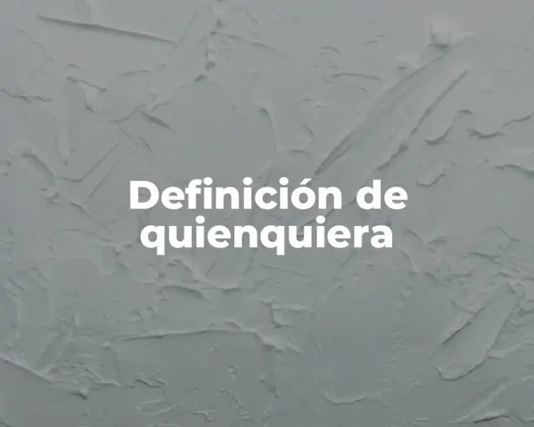Definición de quienquiera