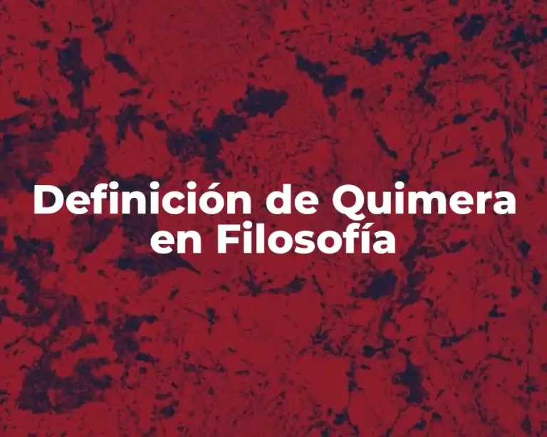 Definición de Quimera en Filosofía