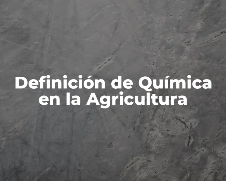 Definición de Química en la Agricultura