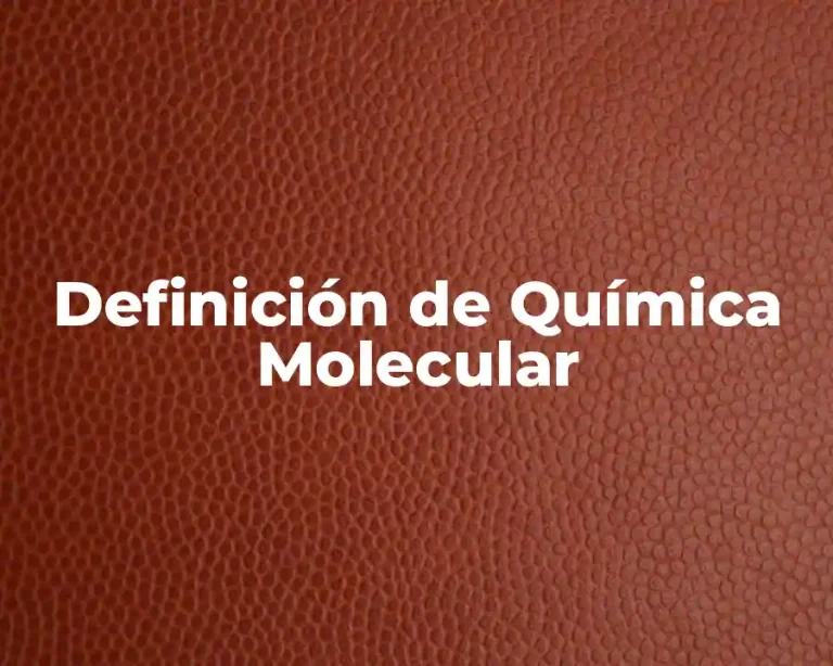 Definición de Química Molecular