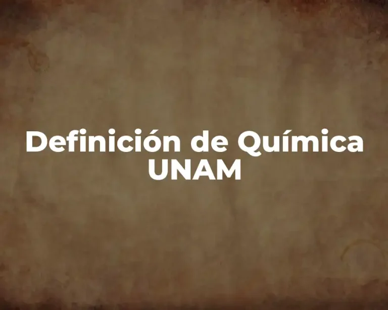 Definición de Química UNAM