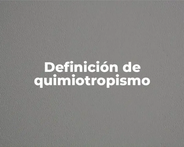 Definición de quimiotropismo