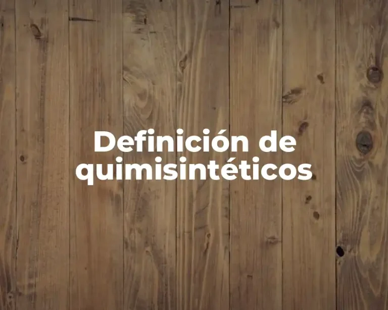 Definición de quimisintéticos