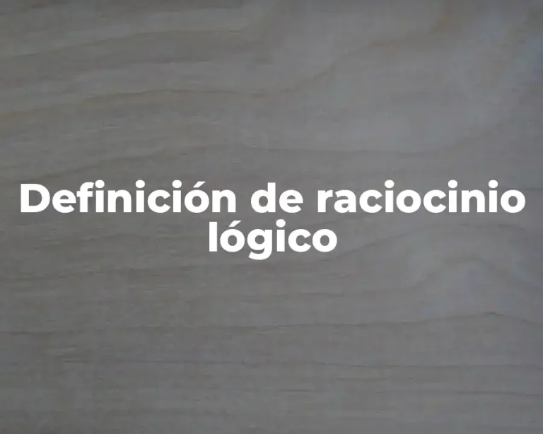 Definición de raciocinio lógico