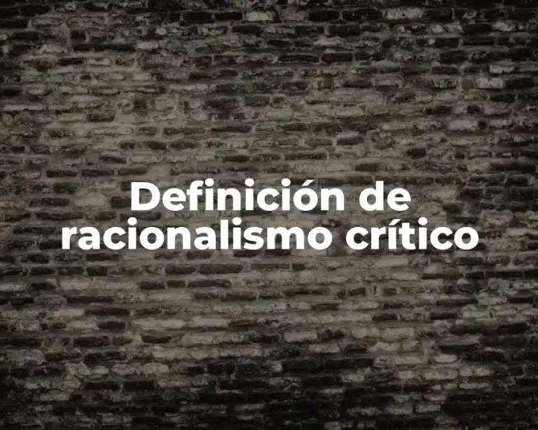 Definición de racionalismo crítico