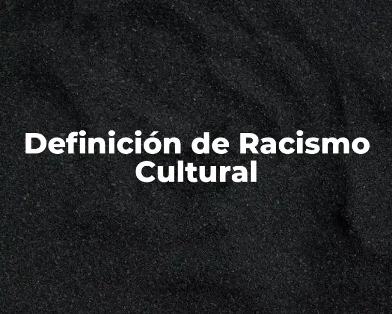 Definición de Racismo Cultural