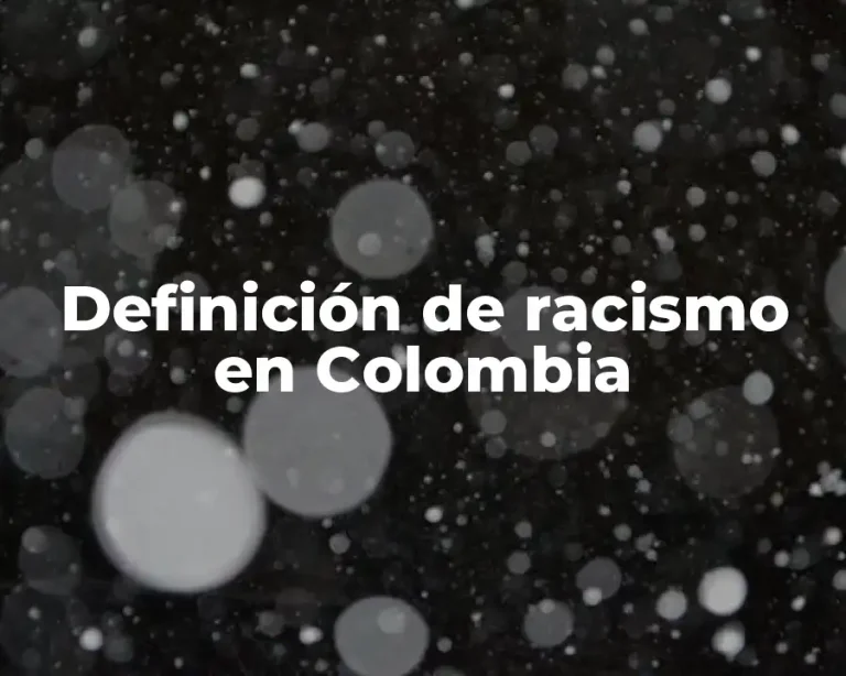 Definición de racismo en Colombia