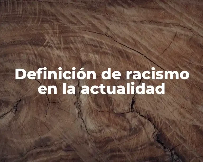 Definición de racismo en la actualidad