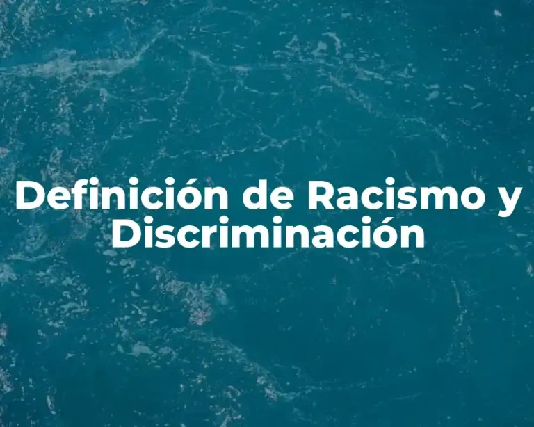 Definición de Racismo y Discriminación