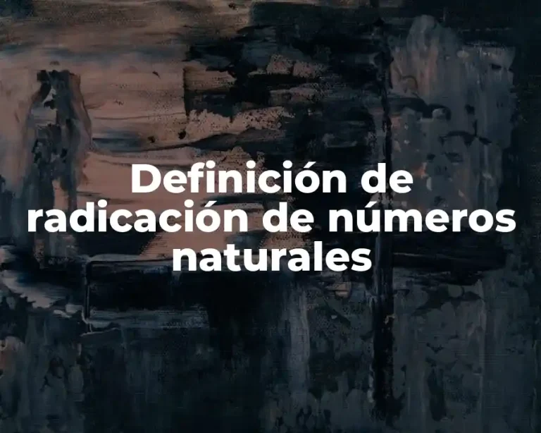 Definición de radicación de números naturales